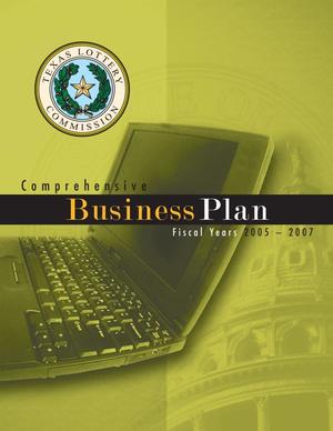 Texas Lottery Commission Comprehensive Business Plan: Fiscal Years 2005-2007