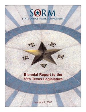 Primary view of object titled 'Biennial Report to the 78th Texas Legislature: State Office of Risk Managment'.