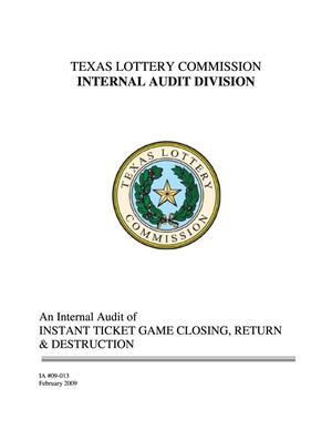 Texas Lottery Commission Internal Audit: Instant Ticket Game Closing, Return & Destruction