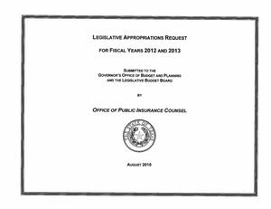 Primary view of object titled 'Texas Office of Public Insurance Counsel Requests for Legislative Appropriations: Fiscal Years 2012 and 2013'.