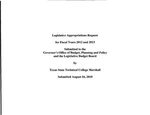 Primary view of object titled 'Texas State Technical College Marshall Requests for Legislative Appropriations: 2012 and 2013'.