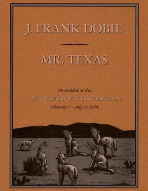 Primary view of object titled 'J.Frank Dobie, Mr. Texas'.