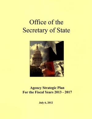 Primary view of object titled 'Texas Secretary of State Strategic Plan: 2013-2017'.