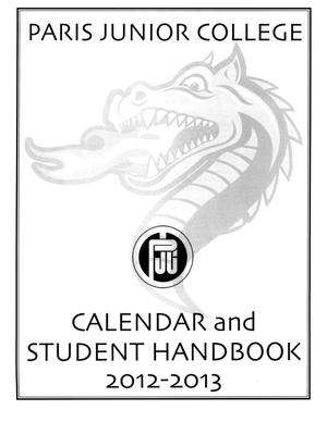 Primary view of object titled 'Paris Junior College Calendar and Student Handbook: 2012-2013'.
