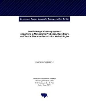 Free-Floating Carsharing Systems: Innovations in Membership Prediction, Mode Share, and Vehicle Allocation Optimization Methodologies