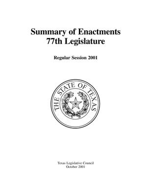 Primary view of object titled 'Texas Legislature Summary of Enactments: 77th Legislature, Regular Session, 2001'.