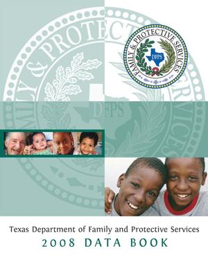 Primary view of object titled 'Texas Department of Family and Protective Services Data Book: 2008'.