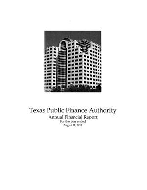 Primary view of object titled 'Texas Public Finance Authority Annual Financial Report: 2012'.