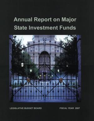 Primary view of object titled 'Texas Legislative Budget Board, Annual Report on Major State Investment Funds: Fiscal Year 2007'.