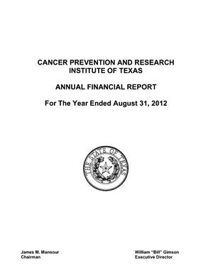 Primary view of object titled 'Cancer Prevention and Research Institute of Texas Annual Financial Report: 2012'.