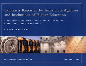 Primary view of object titled 'Contracts Reported by Texas State Agencies and Institutions of Higher Education: 2005'.