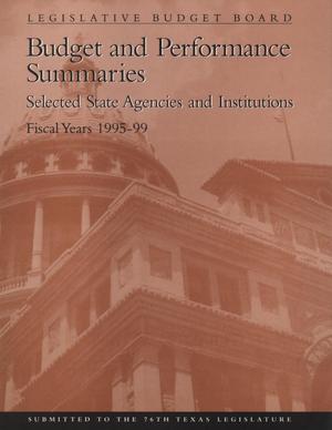 Primary view of object titled 'Texas Budget and Performance Summaries: Selected State Agencies and Institutions, 1995-1999'.