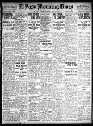 El Paso Morning Times (El Paso, Tex.), Vol. 31, Ed. 1 Thursday, June 15, 1911