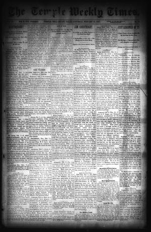Primary view of object titled 'The Temple Weekly Times. (Temple, Tex.), Vol. 6, No. 11, Ed. 1 Saturday, February 12, 1887'.