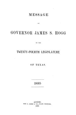 Primary view of object titled 'Message of Governor James S. Hogg to the twenty-fourth legislature of Texas'.