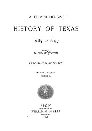 A Comprehensive History of Texas 1685 to 1897, Volume 2