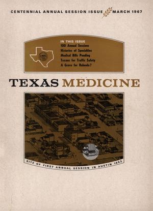 Texas Medicine, Volume 63, Number 3, March 1967