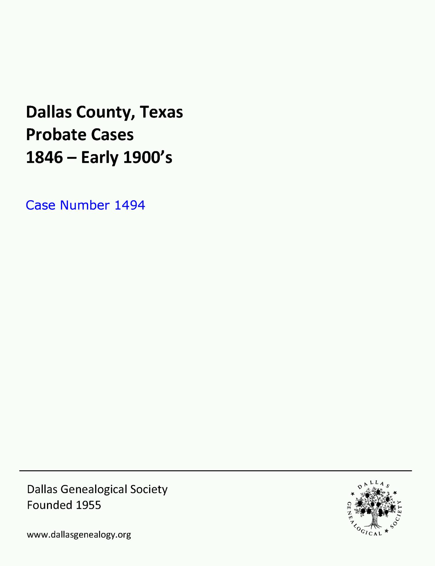 Dallas County Probate Case 1494: Kidd, Jas. W. (Deceased)
                                                
                                                    [Sequence #]: 1 of 18
                                                