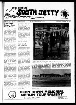 Port Aransas South Jetty (Port Aransas, Tex.), Vol. 10, No. 10, Ed. 1 Thursday, August 28, 1980