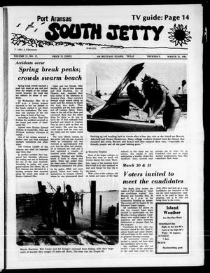Port Aransas South Jetty (Port Aransas, Tex.), Vol. 11, No. 12, Ed. 1 Thursday, March 26, 1981