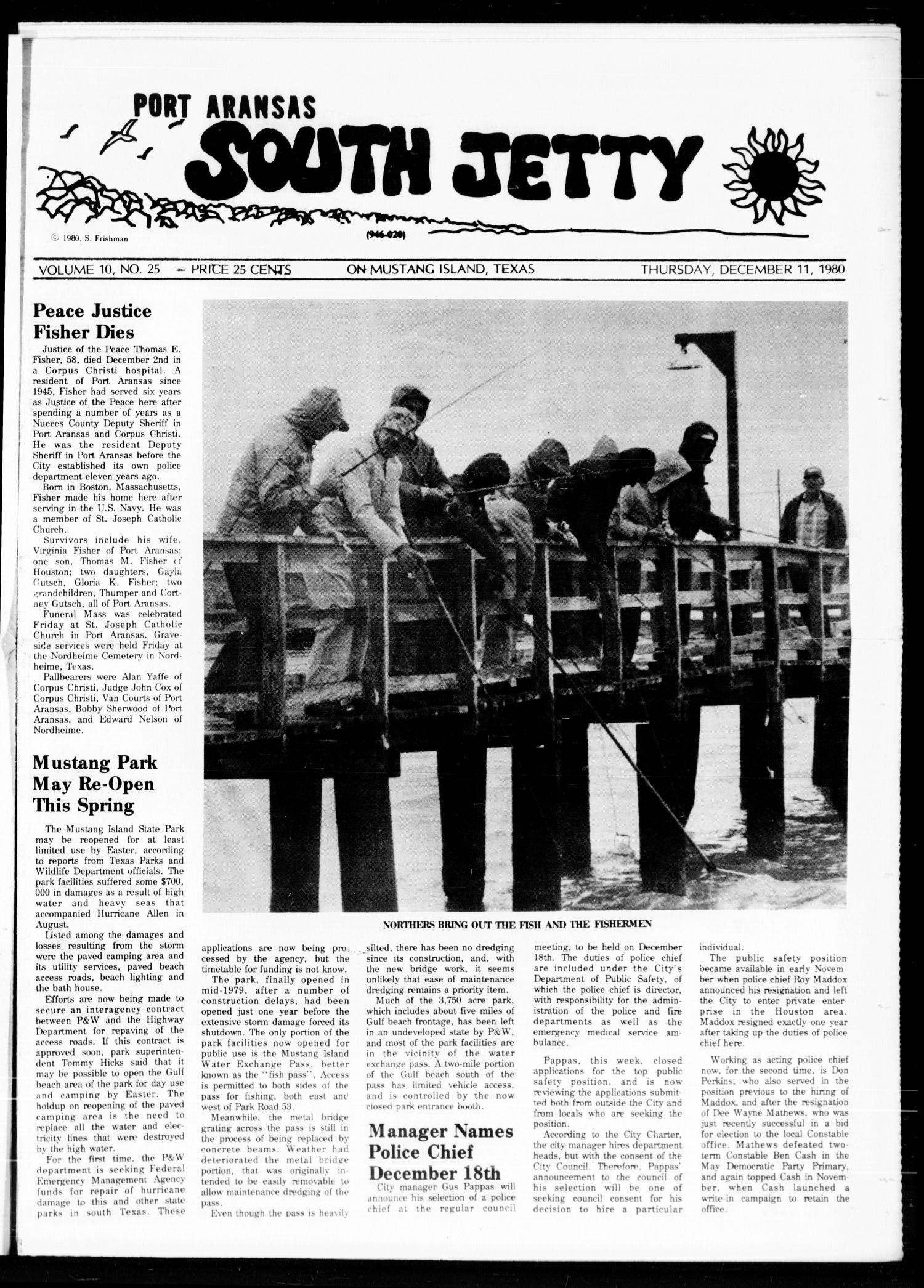 Port Aransas South Jetty (Port Aransas, Tex.), Vol. 10, No. 25, Ed. 1 Thursday, December 11, 1980
                                                
                                                    [Sequence #]: 1 of 8
                                                