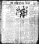 Newspaper: The Houston Post. (Houston, Tex.), Vol. 21, No. 144, Ed. 1 Sunday, Au…