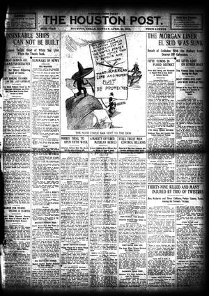 The Houston Post. (Houston, Tex.), Vol. 27, Ed. 1 Monday, April 22, 1912
