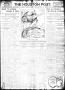 Thumbnail image of item number 1 in: 'The Houston Post. (Houston, Tex.), Vol. 24, Ed. 1 Friday, October 9, 1908'.