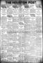 Primary view of The Houston Post. (Houston, Tex.), Vol. 36, No. 245, Ed. 1 Saturday, December 4, 1920
