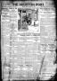 Primary view of The Houston Post. (Houston, Tex.), Vol. 30, No. 89, Ed. 1 Thursday, July 1, 1915