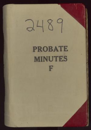 Primary view of object titled 'Travis County Probate Records: Probate Minutes F'.