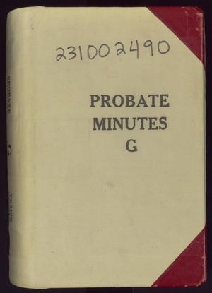 Primary view of object titled 'Travis County Probate Records: Probate Minutes G'.