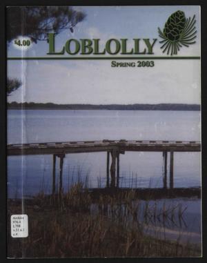 Primary view of object titled 'Loblolly, Volume 31, Number 1, Spring 2003'.