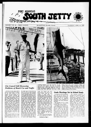Primary view of object titled 'Port Aransas South Jetty (Port Aransas, Tex.), Vol. 7, No. 44, Ed. 1 Thursday, April 20, 1978'.