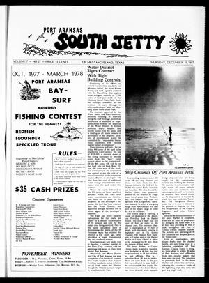 Port Aransas South Jetty (Port Aransas, Tex.), Vol. 7, No. 27, Ed. 1 Thursday, December 15, 1977