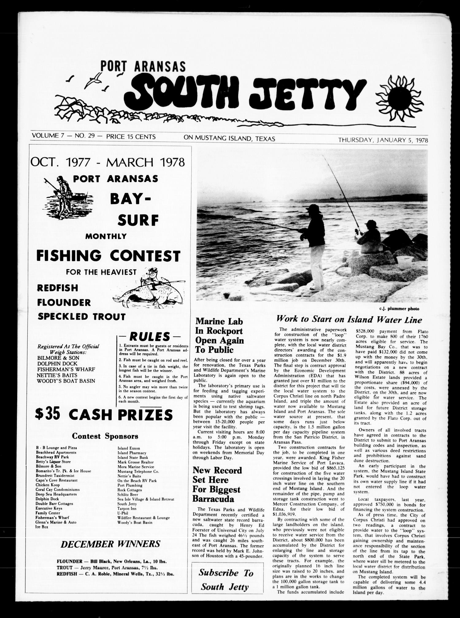 Port Aransas South Jetty (Port Aransas, Tex.), Vol. 7, No. 29, Ed. 1 Thursday, January 5, 1978
                                                
                                                    [Sequence #]: 1 of 8
                                                