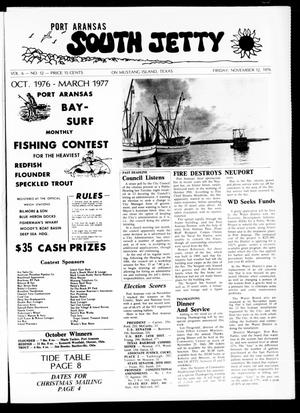 Port Aransas South Jetty (Port Aransas, Tex.), Vol. 6, No. 12, Ed. 1 Friday, November 12, 1976