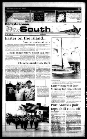 Port Aransas South Jetty (Port Aransas, Tex.), Vol. 25, No. 25, Ed. 1 Thursday, April 13, 1995