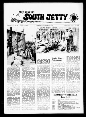 Port Aransas South Jetty (Port Aransas, Tex.), Vol. 7, No. 50, Ed. 1 Thursday, June 1, 1978