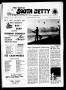 Newspaper: Port Aransas South Jetty (Port Aransas, Tex.), Vol. 6, No. 17, Ed. 1 …