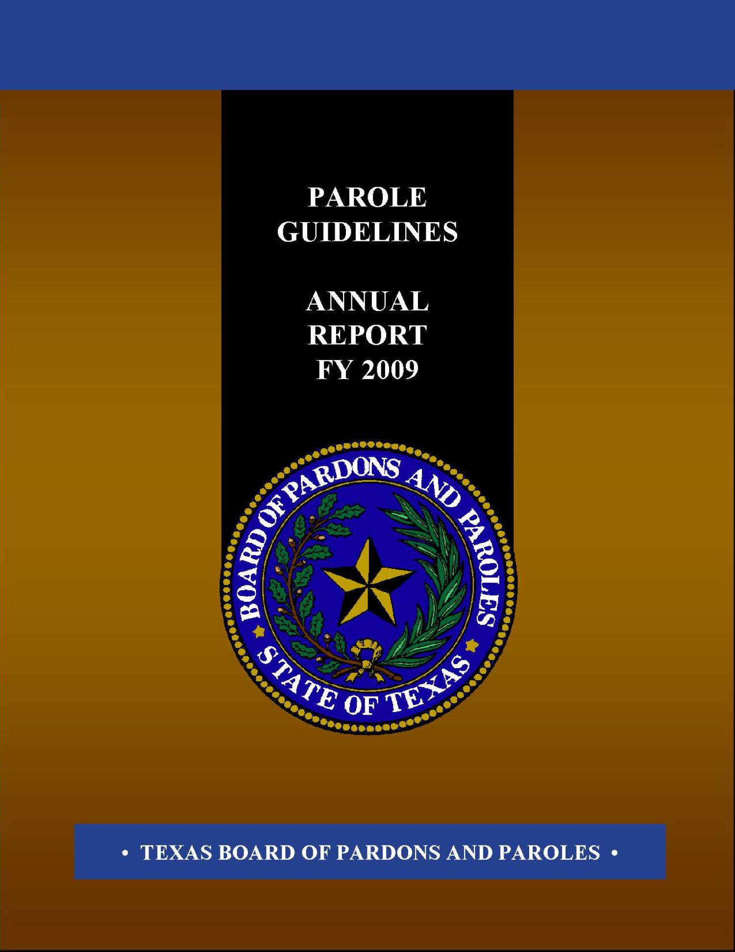 Texas Parole Guidelines Annual Report: 2009
                                                
                                                    Front Cover
                                                