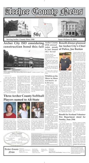 Archer County News (Archer City, Tex.), Vol. 106, No. 24, Ed. 1 Thursday, June 12, 2014