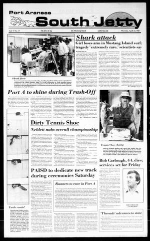 Port Aransas South Jetty (Port Aransas, Tex.), Vol. 17, No. 17, Ed. 1 Thursday, April 23, 1987