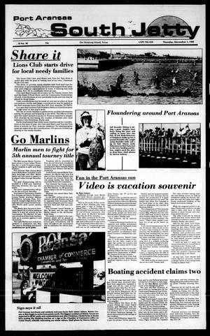 Port Aransas South Jetty (Port Aransas, Tex.), Vol. 18, No. 48, Ed. 1 Thursday, December 1, 1988