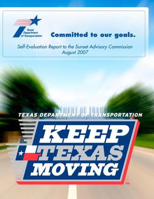 Primary view of object titled 'Texas Department of Transportation Self-Evaluation Report to the Sunset Advisory Commission: 2007'.