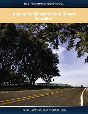 Primary view of object titled 'Texas Department of Transportation Annual Report of Nonfinancial Data: 2013'.