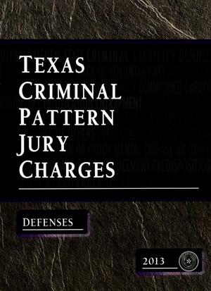 Primary view of object titled 'Texas Criminal Pattern Jury Charges: Defenses'.