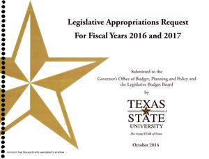 Texas State University Requests for Legislative Appropriations: Fiscal Years 2016 and 2017