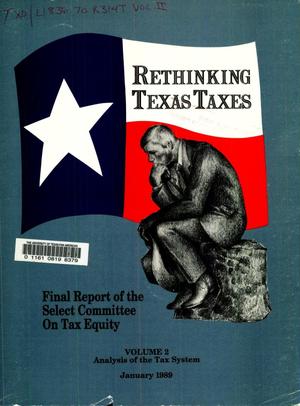 Rethinking Texas Taxes: Final Report of the Select Committee on Tax Equity, Volume 2. Analysis of the Tax System