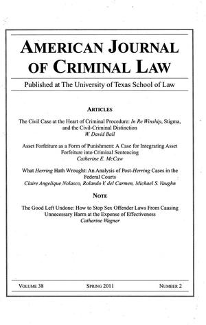 Primary view of object titled 'American Journal of Criminal Law, Volume 38, Number 2, Spring 2011'.